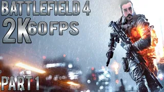 BATTLEFIELD 4 Gameplay Walkthrough Part 1 FULL GAME [2K 60FPS] - No Commentary