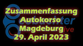 Zusammenfassung Autokorso Magdeburg - 290423 - #beobachterlive