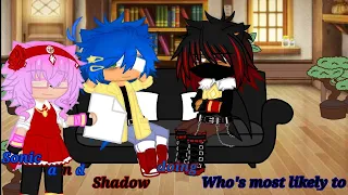 Sonic and Shadow doing "Whose most likely to do"||Skit||!Sonadow!