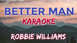 BETTER MAN - ROBBIE WILLIAMS (KARAOKE VERSION) #music #lyrics #karaoke #trend  #trending #song