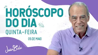 Horóscopo do Dia 09 de Maio de 2024 - Quinta | POR JOÃO BIDU