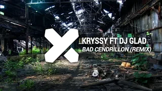 Kryssy - Bad Cendrillon ft Dj Glad (Greg, Nick William Fix)