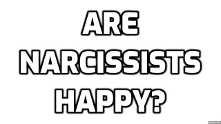 Are Narcissists Happy?