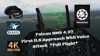 Falcon BMS 4.37 First ILS Approach With Voice Attack  *Full Flight* | VR |