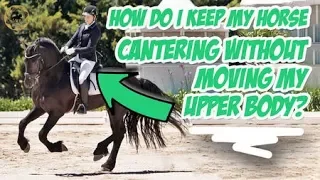 HOW TO KEEP HORSE CANTERING WITHOUT MOVING UPPER BODY? - Dressage Mastery TV Episode 305