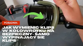 Jak wymienić  klips w  kołowrotku  na bezpieczny- samo wypinający się klips