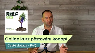 Online kurz pěstování konopí – FAQ, Konopný podcast 45