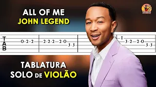 All Of Me - John Legend | Tablatura Solo de Violão Simplificado