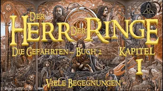 Der Herr Der Ringe | Band 1 | Die Gefährten | Buch 2 | Kapitel 1 | Viele Begegnungen | Hörbuch