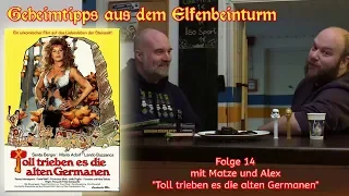 Geheimtipps aus dem Elfenbeinturm #14 - Toll Trieben Es Die Alten Germanen