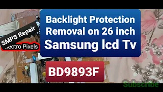 Samsung Lcd TV Power Supply Problems||Lcd Tv SMPS Repair ||Backlight Protection Removal.||BD9893F IC