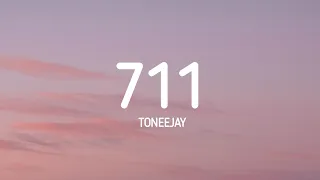 711 - Toneejay (Lyrics)