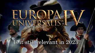 Why Europa Universalis IV (EU4) Is Still Relevant in 2023 (And Why You Should Play it)
