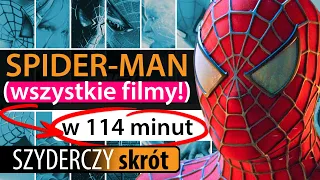 SPIDER-MAN (WSZYSTKIE FILMY) w 114 minut | Szyderczy Skrót