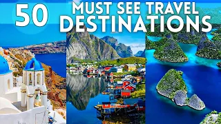 Top 50 Travel Destinations 2024 - Travel Video