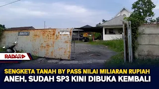 Sengketa Tanah By Pass Nilai Miliaran Rupiah  Aneh, Sudah SP3 Kini Dibuka Kembali