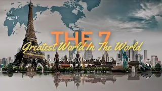 The 7 Greatest Country In The World