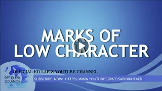Ed Lapiz - MARKS OF LOW CHARACTER  / Latest Sermon Review New Video (Official Channel 2021)