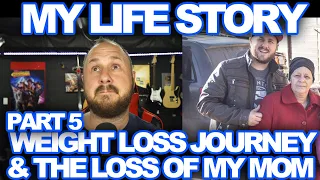 My Life Story Part 5 | Weight Loss Adventure and The Loss Of My Mom | Redemption Is For Everyone