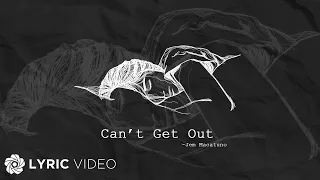 Can't Get Out - Jem Macatuno (Lyrics)