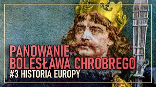 Panowanie Bolesława Chrobrego 992 - 1025 | #3 - Historia Europy we wczesnym średniowieczu