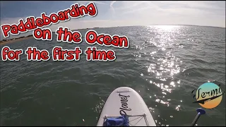 Paddleboarding on the Ocean for the first time