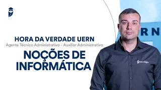 Hora da Verdade UERN - Agente Técnico, Auxiliar Administrativo: Noções de Informática