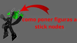 Como poner personajes a stick nodes (Tutorial)