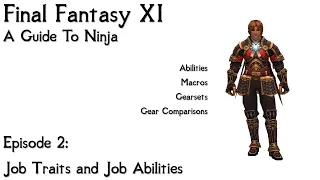 FFXI A Guide To Ninja: Episode 2 Job Traits and Job Abilities