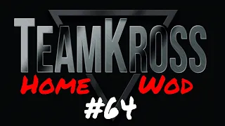 TeamKross Home WOD 64