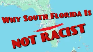 Why South Florida Is Not Racist