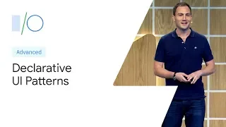 Declarative UI patterns (Google I/O'19)