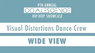 Visual Distortions Dance Crew | 9th Annual Coalescence (2018) | WIDE VIEW