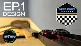 Ep1: "Designing Deep Eddy" Diecast Racing Track Build
