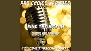 Unbreak My Heart (Dance Mix) (Karaoke Version) (Originally Performed By Toni Braxton)