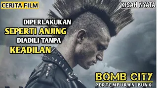 PUNK!! JUGA MANUSIA || ALUR CERITA FILM B0MB C1TY 2017