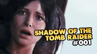 Let's Play Shadow of the Tomb Raider PC 👑 #001 [Gameplay][Deutsch][German]