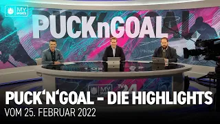 Puck'n'Goal – die Highlights | 25. Februar 2022