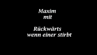 Maxim - wenn einer stirbt