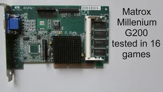 Matrox Millenium G200 tested in 16 games