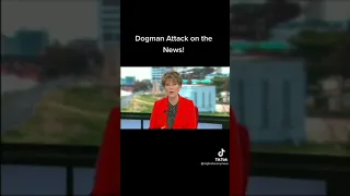 Dogman attack makes the news