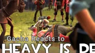 gacha reacts to "Heavy is Dead"