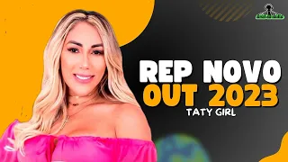 TATY GIRL - OUTUBRO 2023 - REPERTÓRIO NOVO 😎🎶🔝🙌