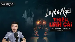 Luyện Ngải Thiên Linh Cái - Truyện Ma Mới Có Thật Bắt Trinh Nữ Luyện Bùa MC Đình Soạn Kể SỢ