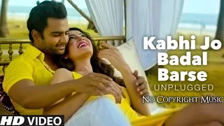 "Kabhi Jo Badal Barse" Song Video Jackpot | Arijit Singh | No Copyright Hindi song