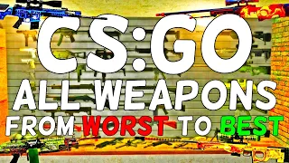 CS:GO - Every Weapon Ranked from Worst to Best