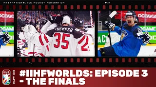 #IIHFWorlds: Episode 3 - The Finals | #IIHFWorlds 2021