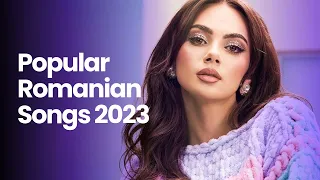 Best Romanian Music 2023 🎶 Top 50 Romanian Hits 2023 Mix 🎶 Popular Romanian Songs 2023 Playlist