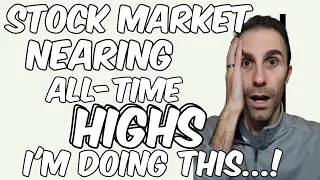 STOCK MARKET UP 23%... NEARING All-TIME HIGHS! 😱 Should you INVEST? Here is what I'M DOING...!