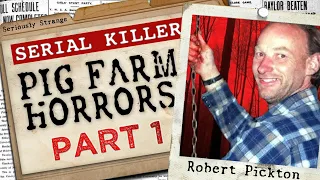 The Pig Farm of HORRORS (Part 1) - Robert Pickton | #SERIALKILLERFILES #39